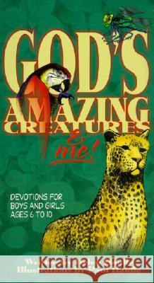 God's Amazing Creatures & Me!: Devotions for Boys and Girls Ages 6 to 10 Helen Haidle Paul Haidle 9780890512944 Master Books