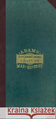 Adam's Synchronological Chart or Map of History [With Key] Sebastian Adams 9780890515051 Master Books