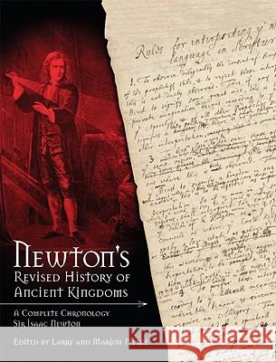 Newton\'s Revised History of Ancient Kingdoms Sir Isaac Newton, Pierce Larry, Larry Pierce 9780890515563 Master Books