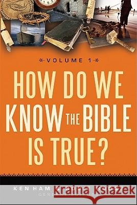 How Do We Know the Bible Is True?, Volume 1 Ken Ham John MacArthur Terry Mortenson 9780890516331 Master Books