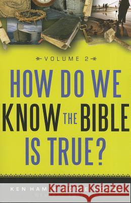 How Do We Know the Bible Is True Volume 2 Ken Ham, Bodie Hodge 9780890516614