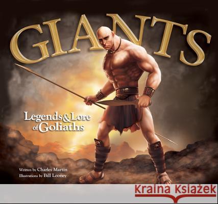 Giants Legend & Lore of Goliat Charles Martin 9780890518649