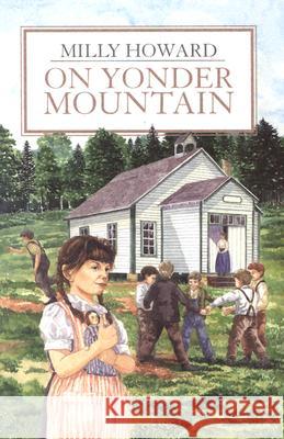 On Yonder Mountain Howard, Milly 9780890844625 BJU Press