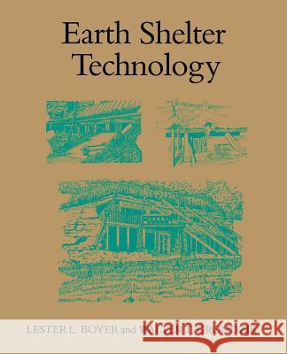Earth Shelter Technology Lester L. Boyer Walter T. Grondzik 9780890963029 Texas A&M University Press