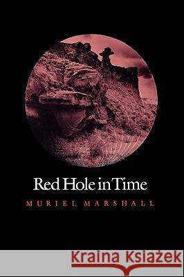Red Hole in Time Muriel Marshall 9780890963326 Texas A&M University Press