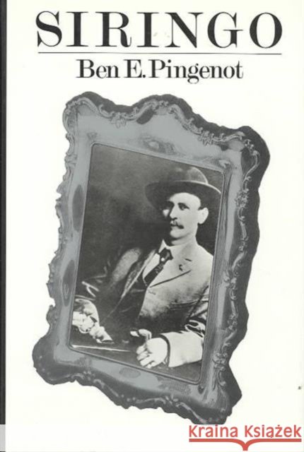 Siringo Ben E. Pingenot 9780890963814 Texas A&M University Press