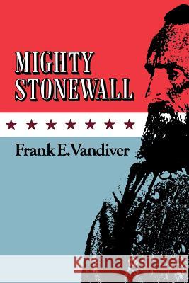 Mighty Stonewall Frank E. Vandiver 9780890963913 Texas A&M University Press