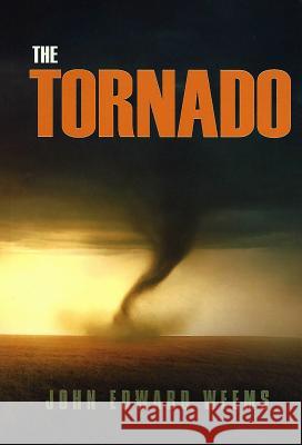 The Tornado, 83 Weems, John Edward 9780890964606 Texas A&M University Press