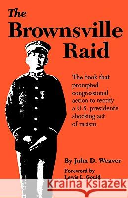 Brownsville Raid John D. Weaver Lewis L. Gould 9780890965283 Texas A&M University Press