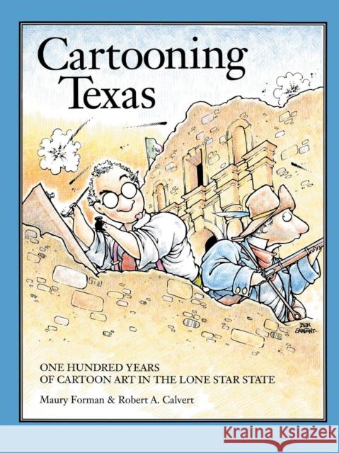 Cartooning Texas Maury Forman Robert A. Calvert 9780890965603 Texas A&M University Press