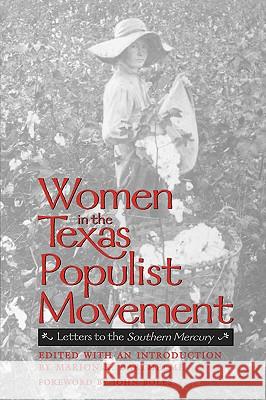 Women in the Texas Populist Movement: Letters to He Southern Mercury Marion K. Barthelme John B. Boles 9780890967751