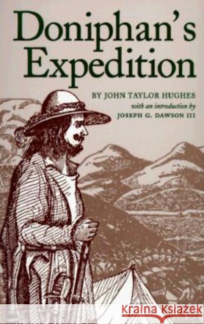 Doniphan's Expedition John Taylor Hughes Joseph G., III Dawson 9780890967959