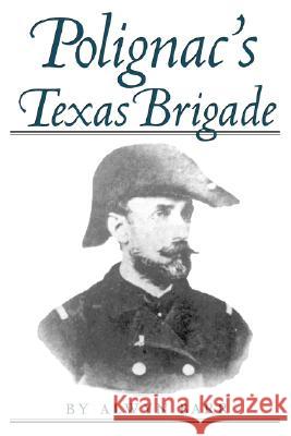 Polignac's Texas Brigade Alwyn Barr 9780890968147