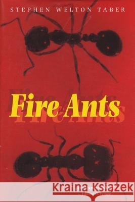 Fire Ants Stephen Welton Taber 9780890969458 Texas A&M University Press