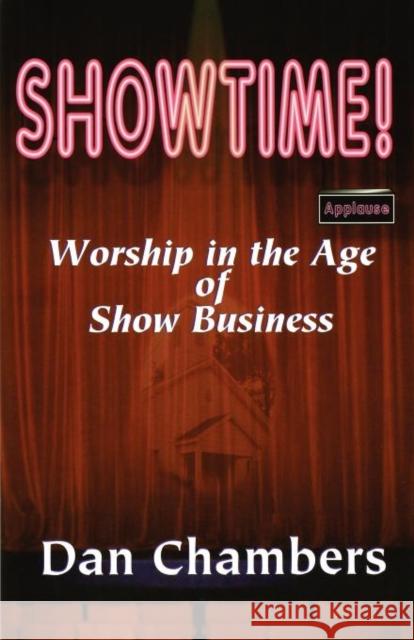 Showtime! Dan Chambers   9780890981559 Twentieth Century Christian Books