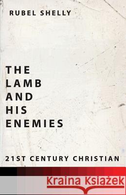 The Lamb and His Enemies Rubel Shelly 9780890984727 21st Century Christian