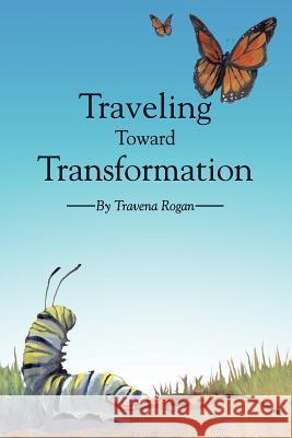 Traveling Toward Transformation Travena Rogan 9780890985496