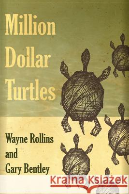 Million Dollar Turtles Wayne Rollins Gary Bentley  9780890987513