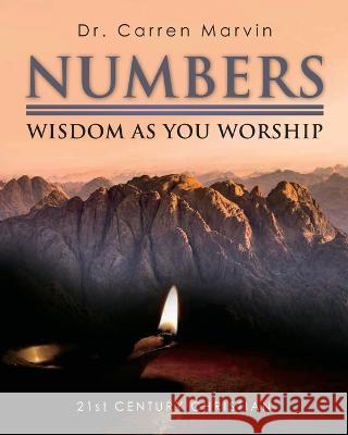 Numbers: Wisdom As You Worship Carren Marvin   9780890988985 21st Century Christian, Inc.