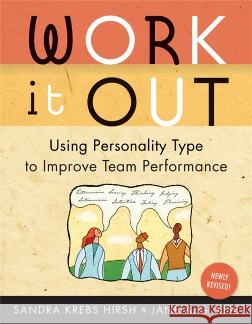Work It Out: Using Personality Type to Improve Team Performance Hirsh, Sandra Krebs 9780891062127 Davies-Black Publishing
