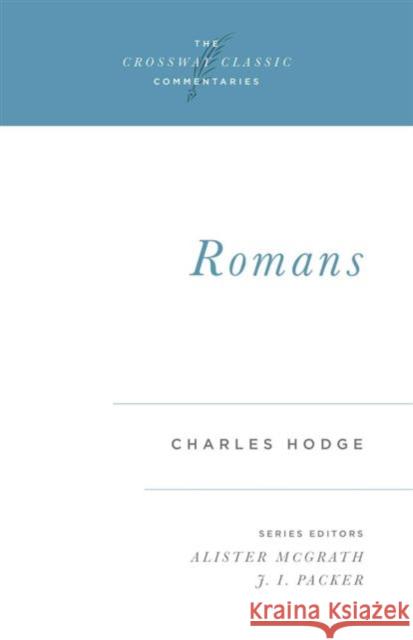 Romans: Volume 6 Hodge, Charles 9780891077244 Crossway Books