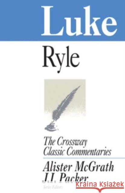 Luke: Volume 14 Ryle, J. C. 9780891079552 Crossway Books