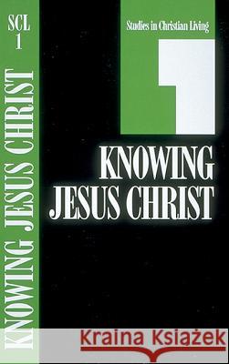 Knowing Jesus Christ, Book 1 Nav Press                                Navigators 9780891090779 Navpress Publishing Group