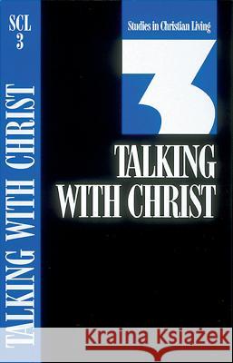 Talking with Christ: Book 3 Nav Press                                Navigators 9780891090793 Navpress Publishing Group