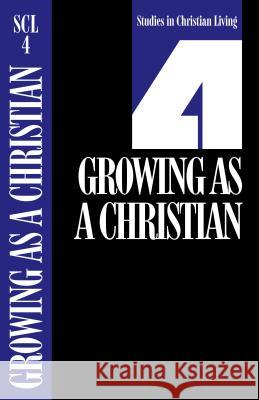 Growing as a Christian, Book 4 Nav Press                                Navigators 9780891090809 Navpress Publishing Group