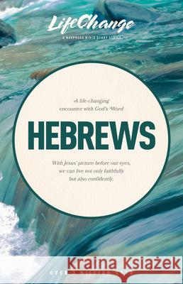 Hebrews The Navigators 9780891092728 Navpress Publishing Group