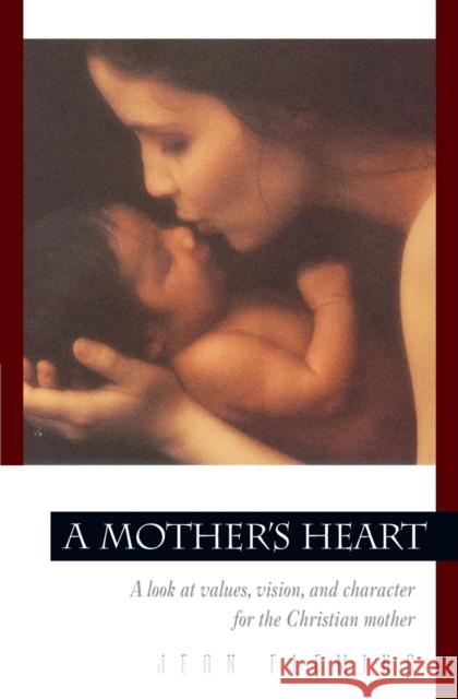 A Mother's Heart Fleming, Jean 9780891099444 Navpress Publishing Group