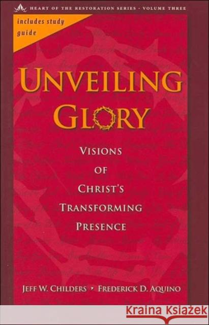 Unveiling Glory Jeff Childers Fredrick Aquino 9780891120384 Leafwood Publishers & Acu Press