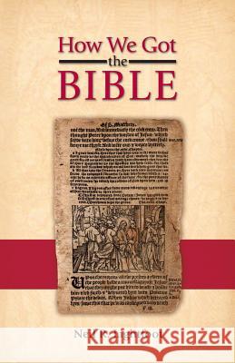 How We Got the Bible Neil R. Lightfoot 9780891121800