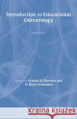 Introduction to Educational Gerontology Ronald Sherron Sherron Ronald                           Ronald H. Sherron 9780891160571 Taylor & Francis Group
