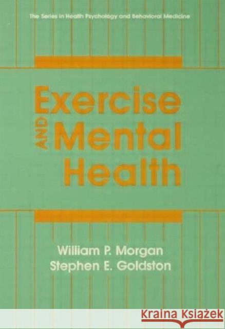 Exercise and Mental Health Morgan, William P. 9780891165644 Taylor & Francis Group