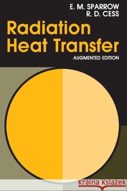 Radiation Heat Transfer, Augmented Edition: Augmented Edition Sparrow, E. M. 9780891169239 CRC