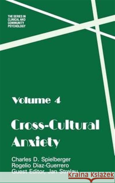 Cross Cultural Anxiety Charles Donald Spielberger Rogelio Diaz-Guerrero Jan Strelau 9780891169406 Taylor & Francis Group