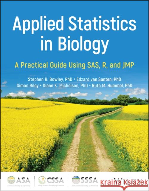 Applied Statistics in Biology: A Practical Guide Using SAS, R and JMP Ruth M. (JMP Statistical Discovery LLC) Hummel 9780891183945