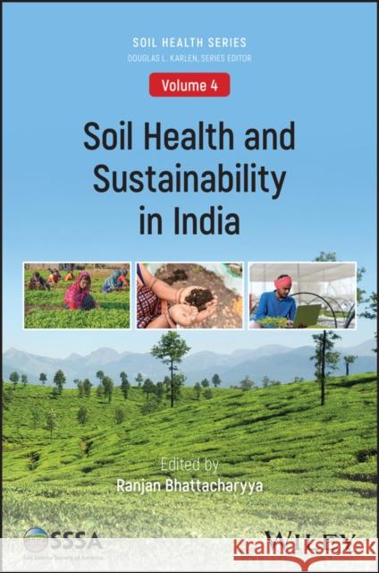 Soil Health and Sustainability in India Ranjan Bhattacharyya Douglas L. Karlen 9780891187394 American Society of Agronomy