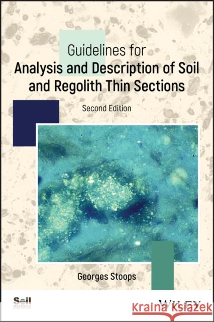 Guidelines for Analysis and Description of Soil and Regolith Thin Sections Stoops, Georges 9780891189756 Acsess