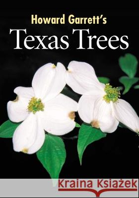 Texas Trees Howard Garrett 9780891230762 Taylor Trade Publishing