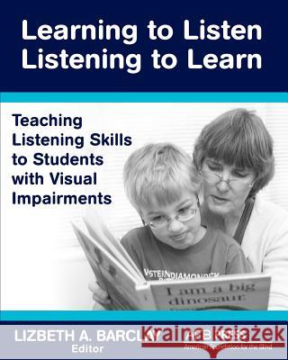 Learning to Listen  9780891284918 American Foundation for the Blind,U.S.