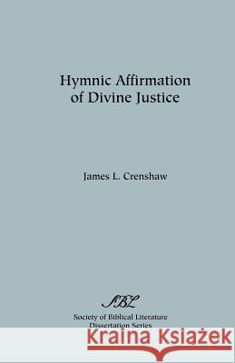 Hymnic Affirmation of Divine Justice James L. Crenshaw 9780891300168 Society of Biblical Literature