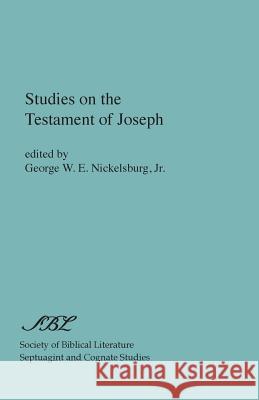 Studies on the Testament of Joseph Jr. George W. E. Nickelsburg 9780891300274 Society of Biblical Literature