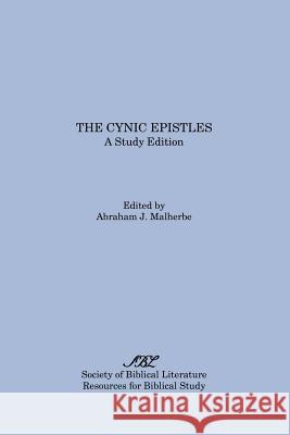 The Cynic Epistles: A Study Edition Malherbe, Abraham J. 9780891301516 Society of Biblical Literature