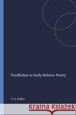 Parallelism in Early Hebrew Poetry Stephen A. Geller 9780891302759