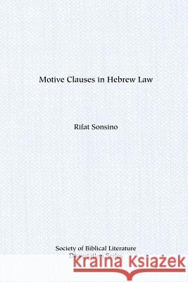 Motive Clauses in Hebrew Law Rifat Sonsino 9780891303183 Society of Biblical Literature
