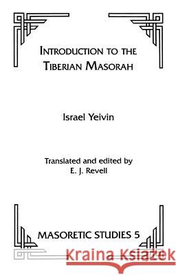 Introduction to the Tiberian Masorah Israel Yeivin E. J. Revell 9780891303749 Society of Biblical Literature