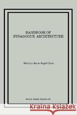 Handbook of Synagogue Architecture Marilyn Joyce Chiat 9780891305248 SCHOLARS PRESS