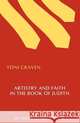 Artistry and Faith in the Book of Judith Toni Craven 9780891306122 Society of Biblical Literature